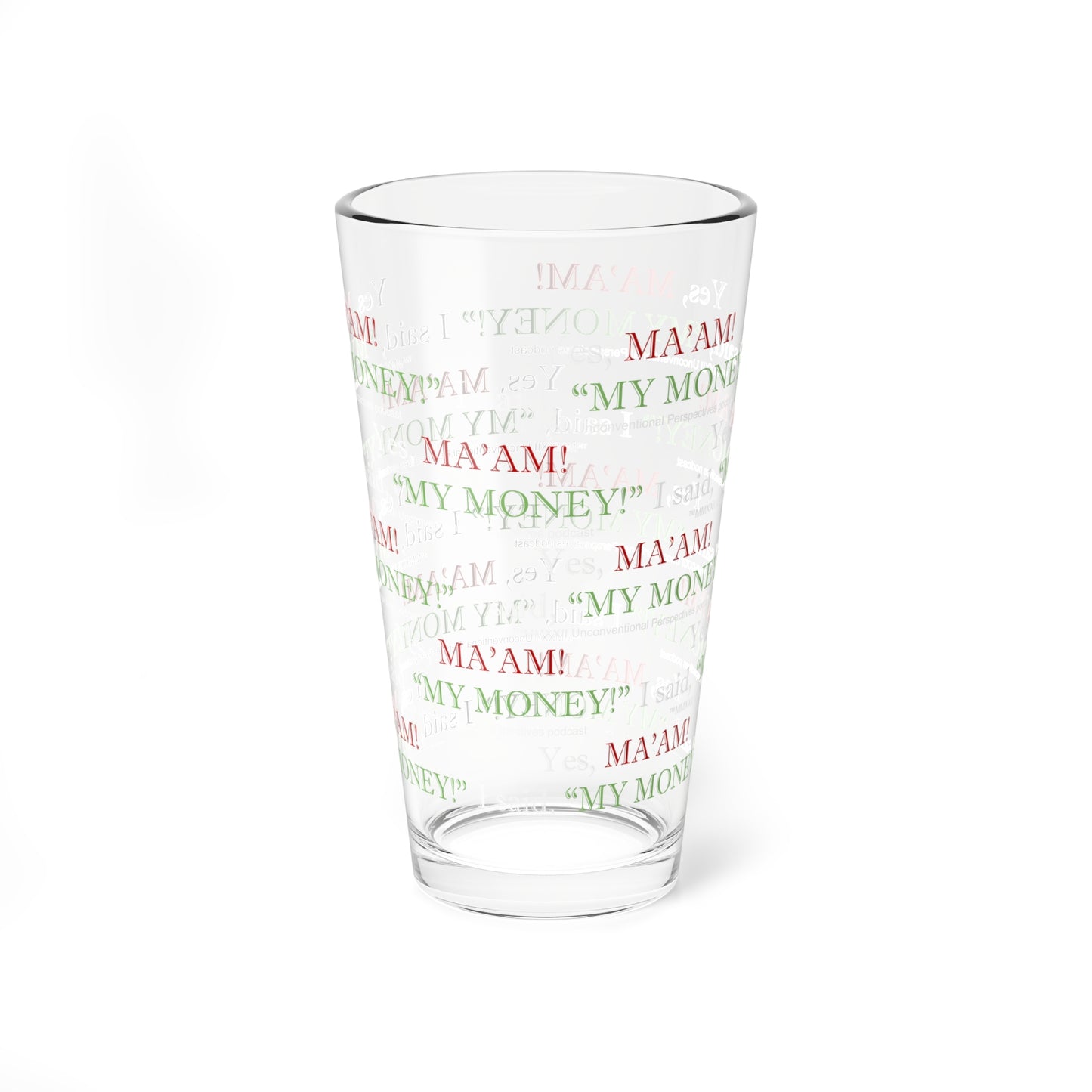 Ma'am My Money Mixing Glass (AOP), 16oz, WL