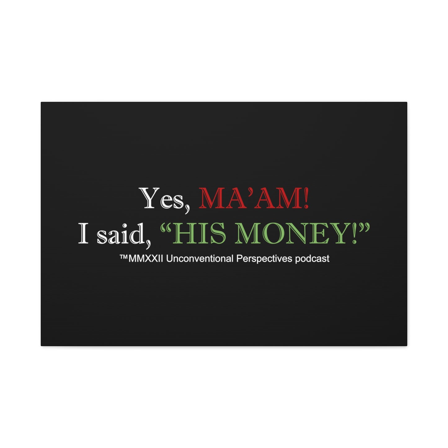 Ma'am His Money Canvas Gallery Wraps, Black - WL