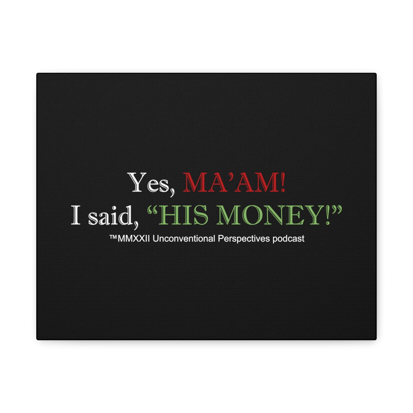 Ma'am His Money Canvas Gallery Wraps, Black - WL