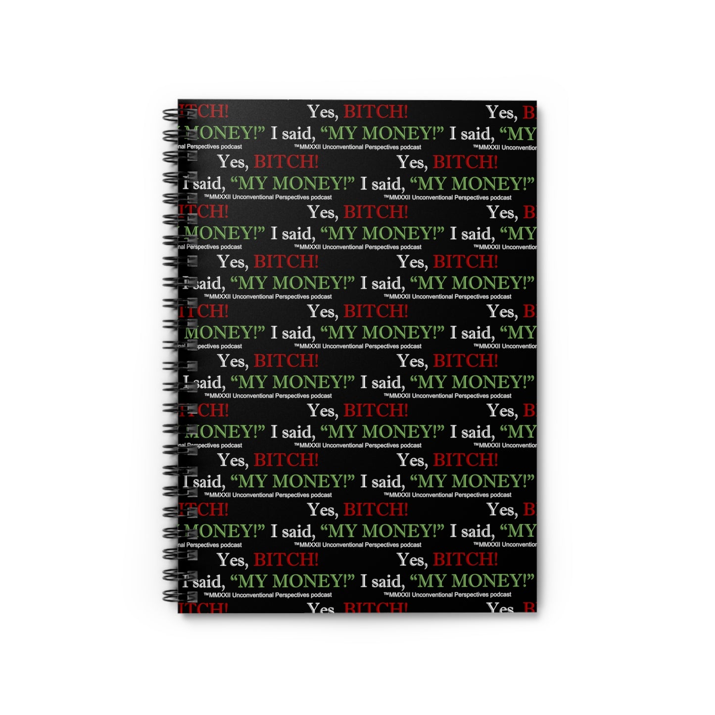 Bitch My Money Spiral Notebook - Ruled Line (AOP), Black - WL