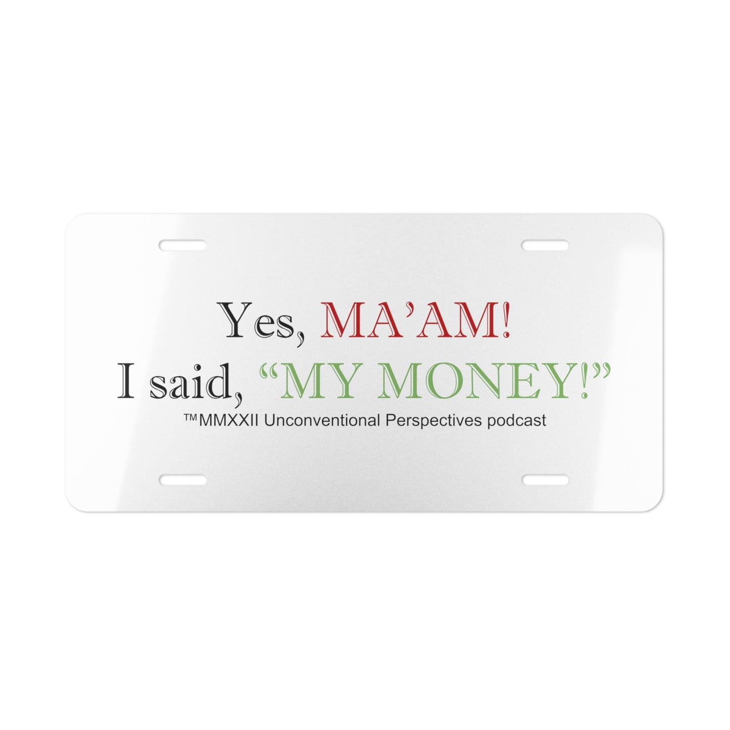 Ma'am My Money Vanity Plate, White - BL