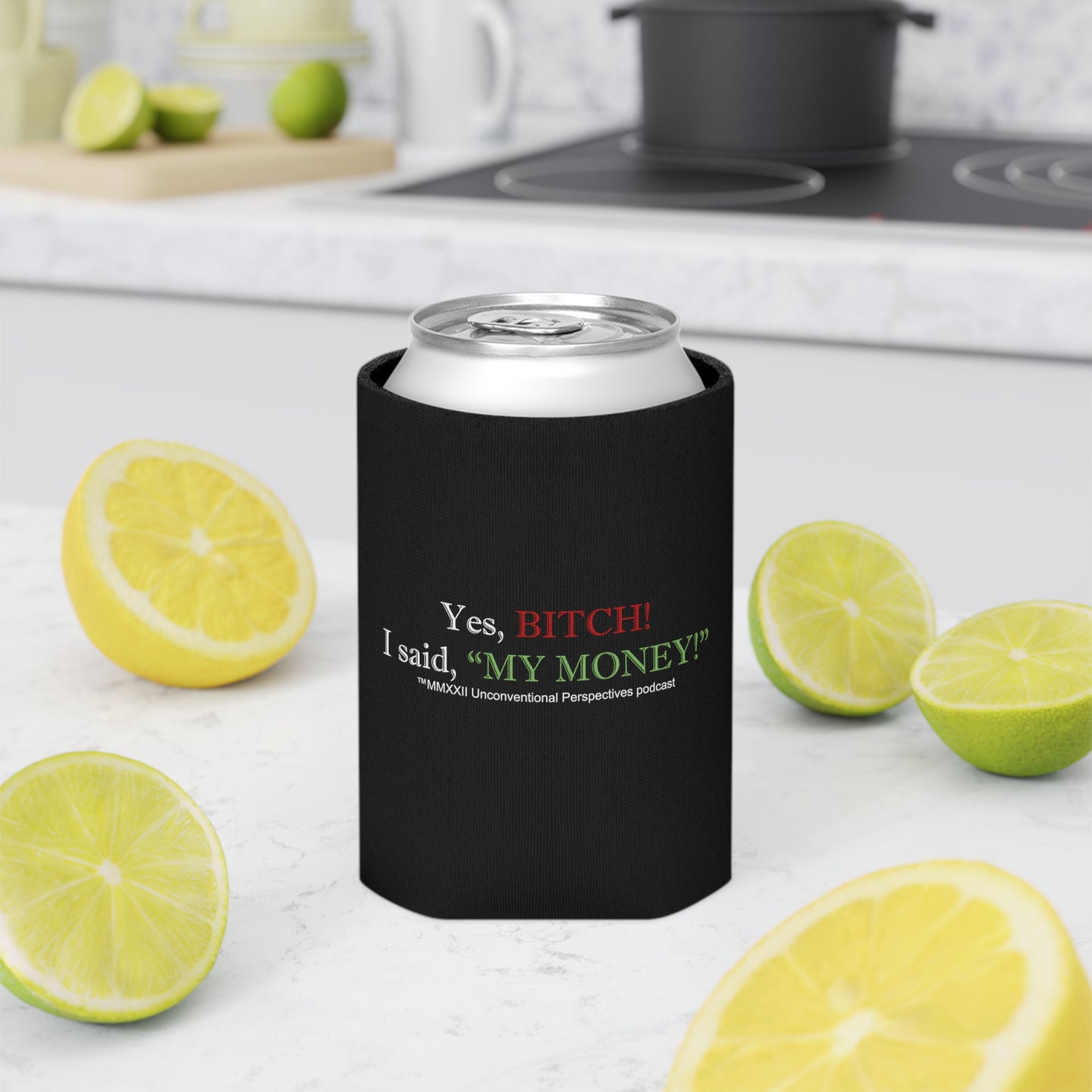 Bitch My Money Can Cooler, Black - WL