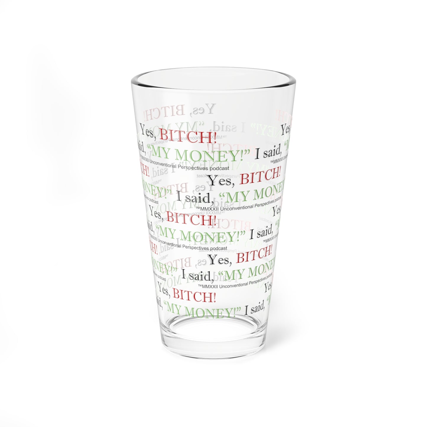 Bitch My Money Mixing Glass (AOP), 16oz, BL