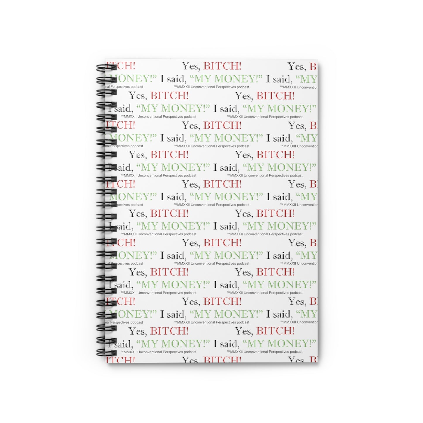 Bitch My Money Spiral Notebook - Ruled Line (AOP), White - BL