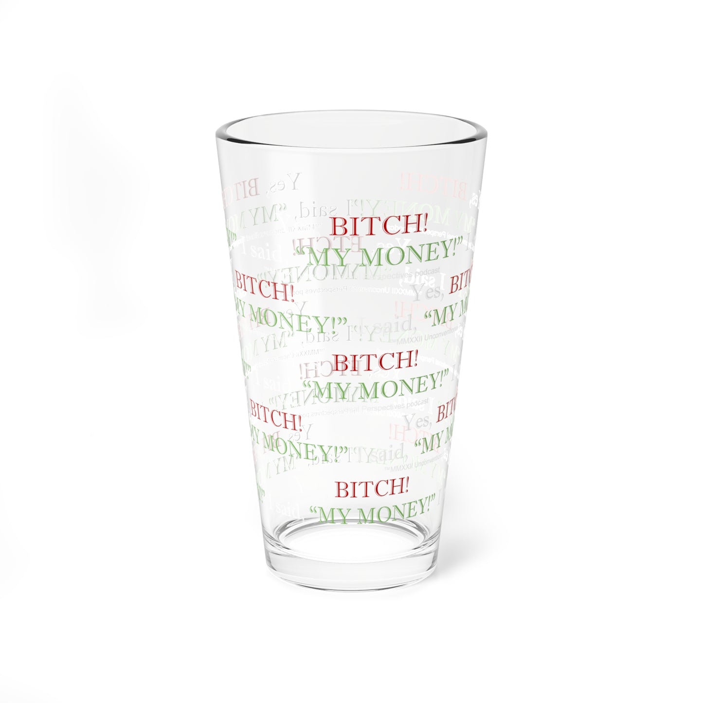 Bitch My Money Mixing Glass (AOP), 16oz, WL