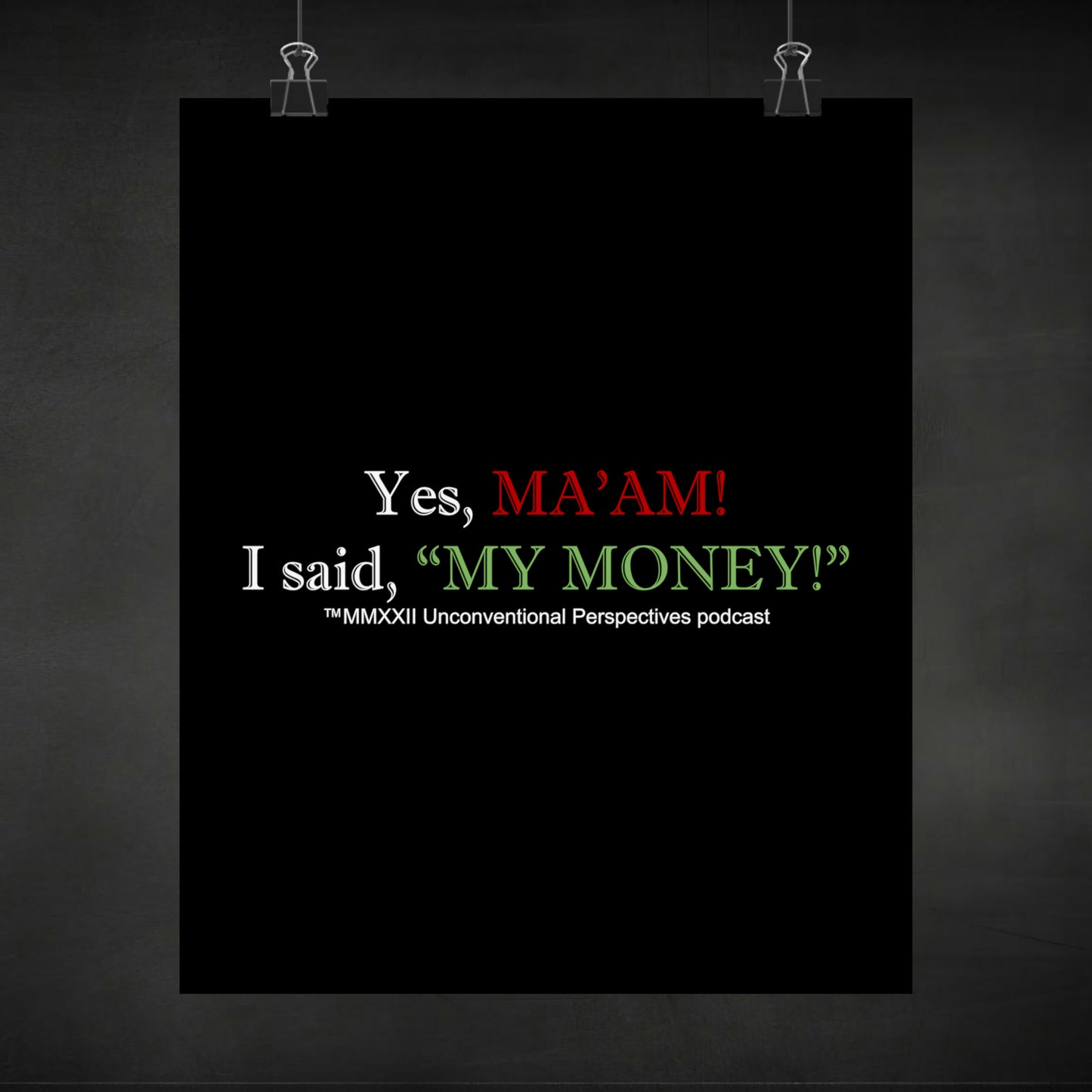 Ma'am My Money Matte Vertical Posters, Black - WL