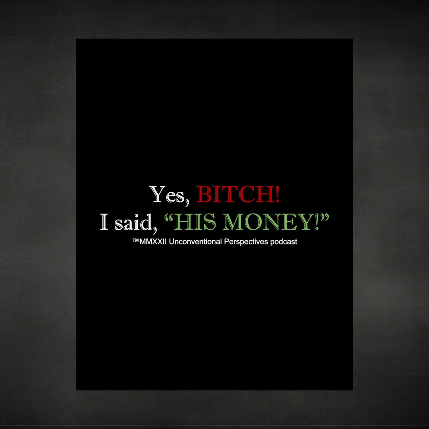 Bitch His Money Matte Vertical Posters, Black - WL