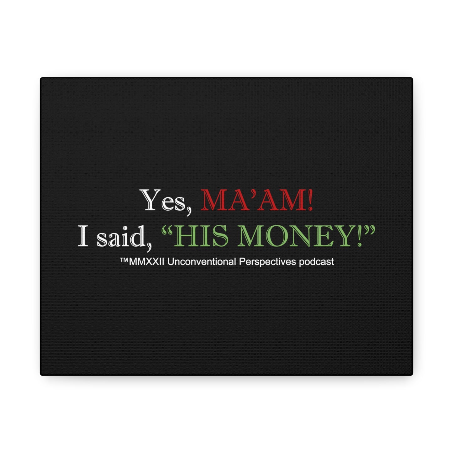 Ma'am His Money Canvas Gallery Wraps, Black - WL