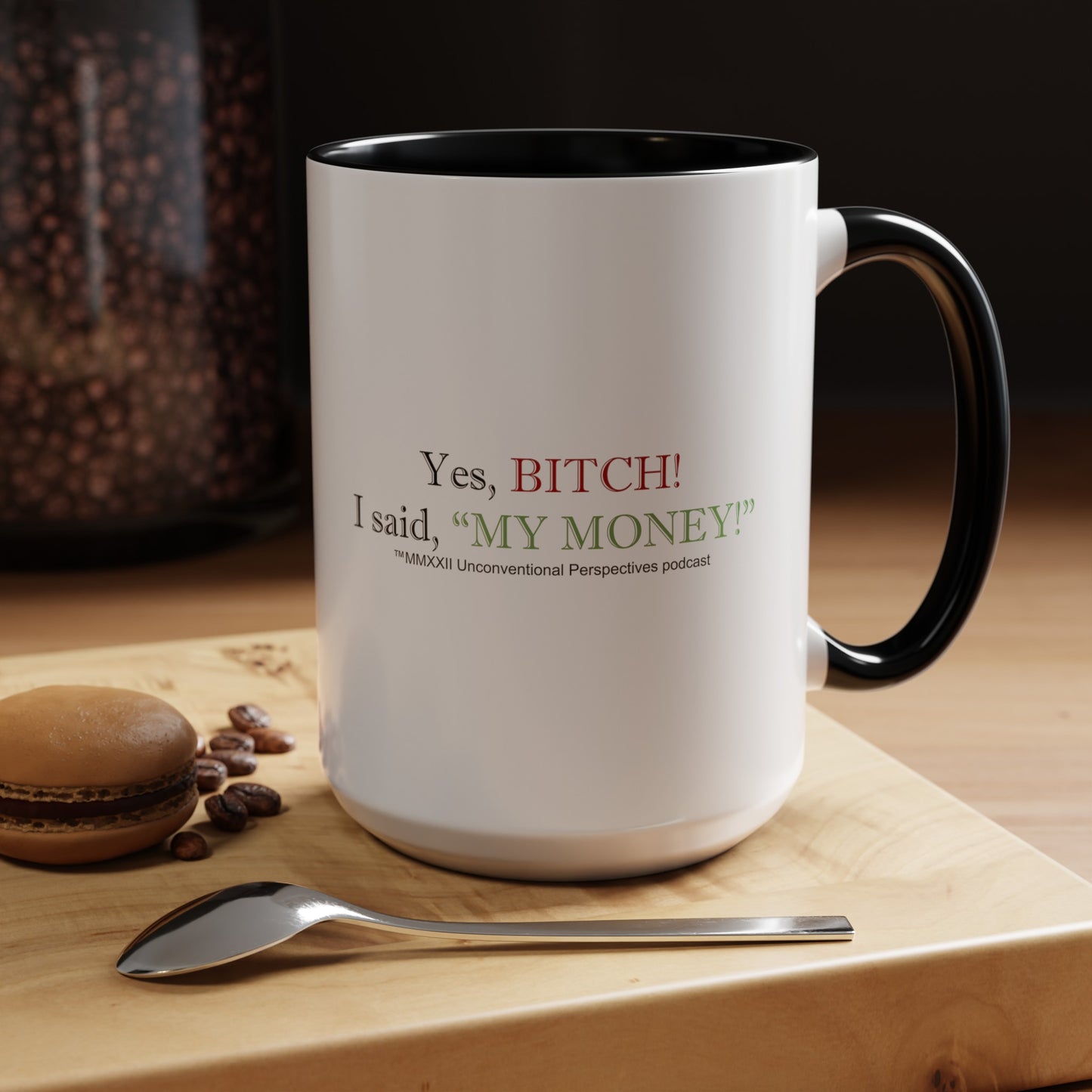 Bitch My Money Accent Coffee Mug 11oz or 15 oz, White - BL