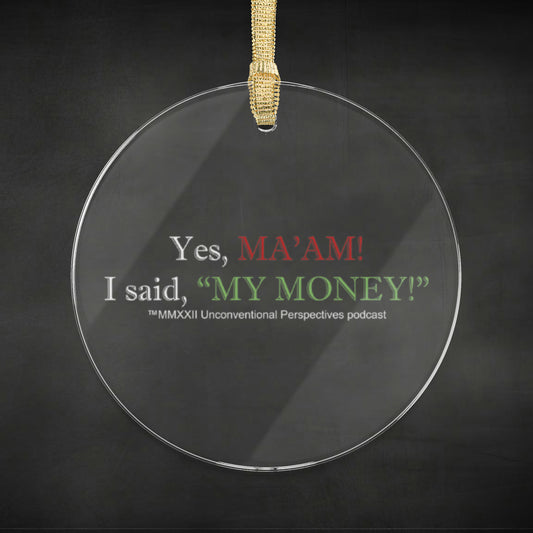 Ma'am My Money Acrylic Ornaments, WL